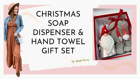 Christmas soap dispenser & Hand towel gift set review