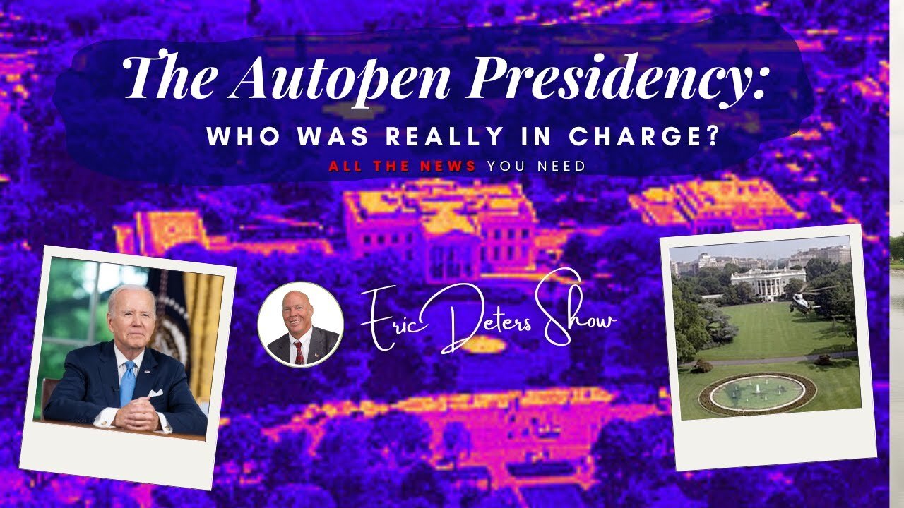 The Autopen Presidency: Who Was Really In Charge? | Eric Deters Show