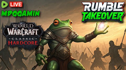 🔴LIVE- World Of Warcraft HARDCORE - Kash Patel Hearing Today & Chilling - #RumbleTakeover