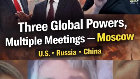 Three Global Powers, Multiple Meeting - Moscow US- Russia - China