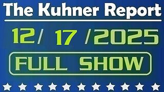 The Kuhner Report - December 17 2025 FULL SHOW