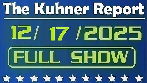 The Kuhner Report - December 17 2025 FULL SHOW