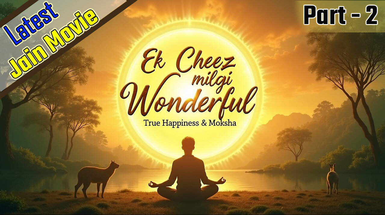 Ek Cheez Milegi Wonderful: A Journey to True Happiness | Jainism Explained! Latest movie. (part 2)