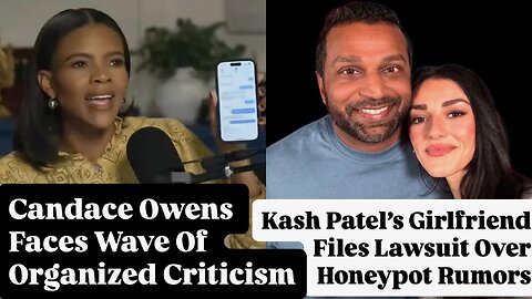 Candace Owens Cancel Campaign / Kash Patel's Honeypot Lawsuit
