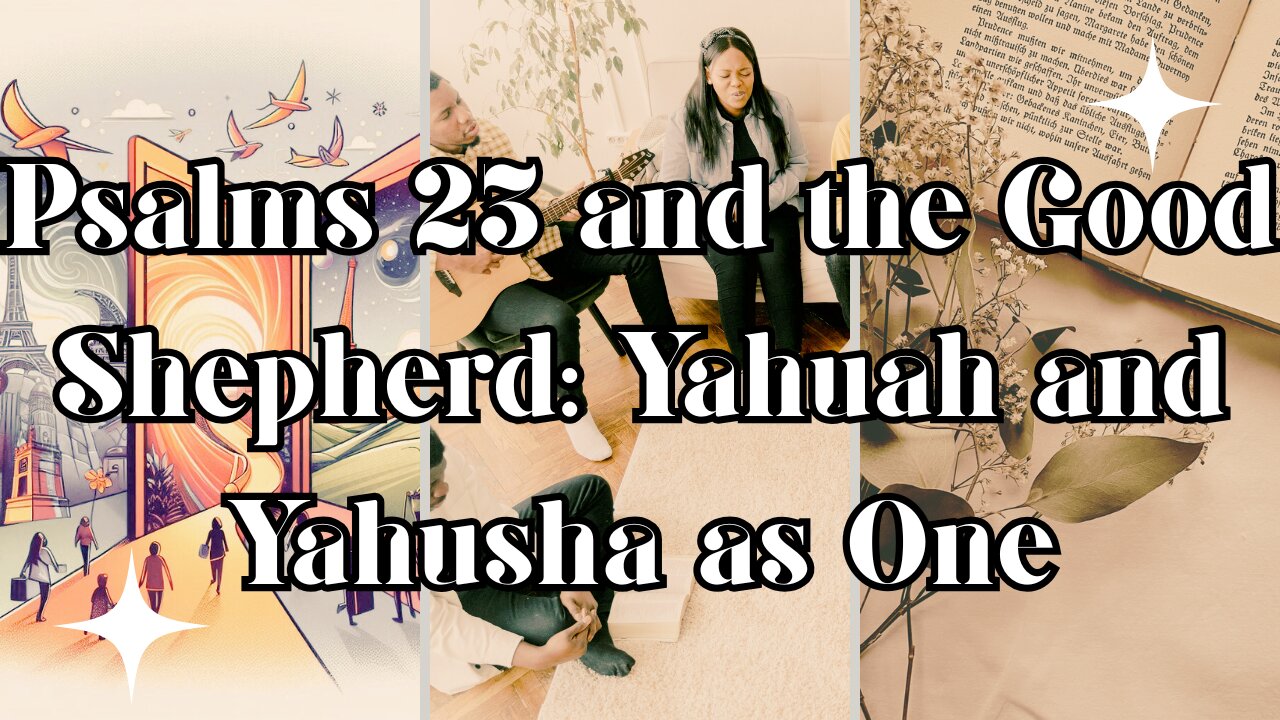 Psalms 23 and the Good Shepherd: Yahuah and Yahusha as One