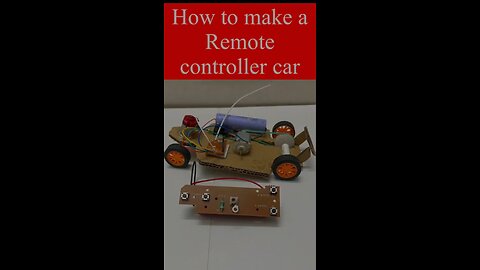 How to Make a Remote Controller Car | DIY Electronics Project