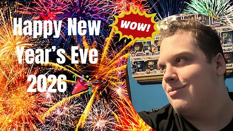 HAPPY NEW YEAR’S EVE 2026 - A New Video!!