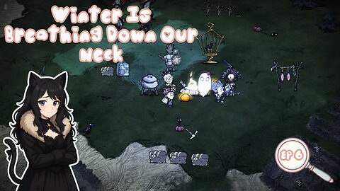 Episode 6: Final Prep Before the Freeze | Don’t Starve Together
