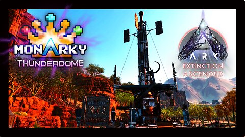 Base Improvements & Tribe Tower! Monarky 6.5 Thunderdome! Ep 11 #arksurvivalascended #monarky