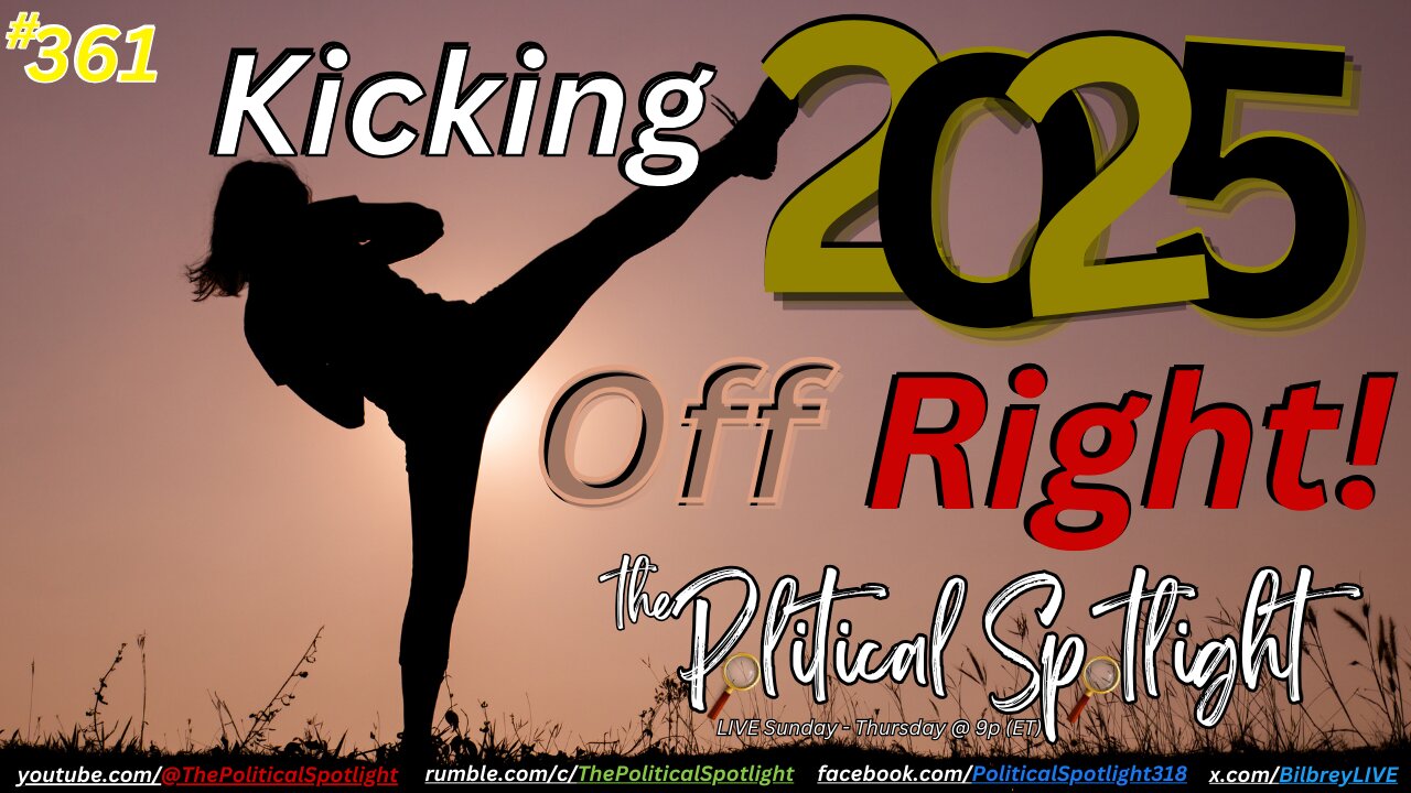 #361 | Kicking 2025 Off Right! | The Political Spotlight