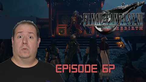 OG Final Fantasy fan plays Rebirth | Final Fantasy VII Rebirth | game play | episode 67