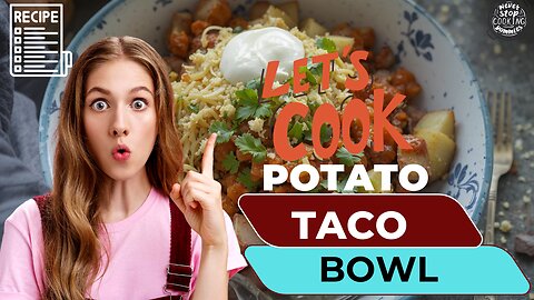 How to Make the Potato Taco Bowl Recipe Everyone’s Talking About