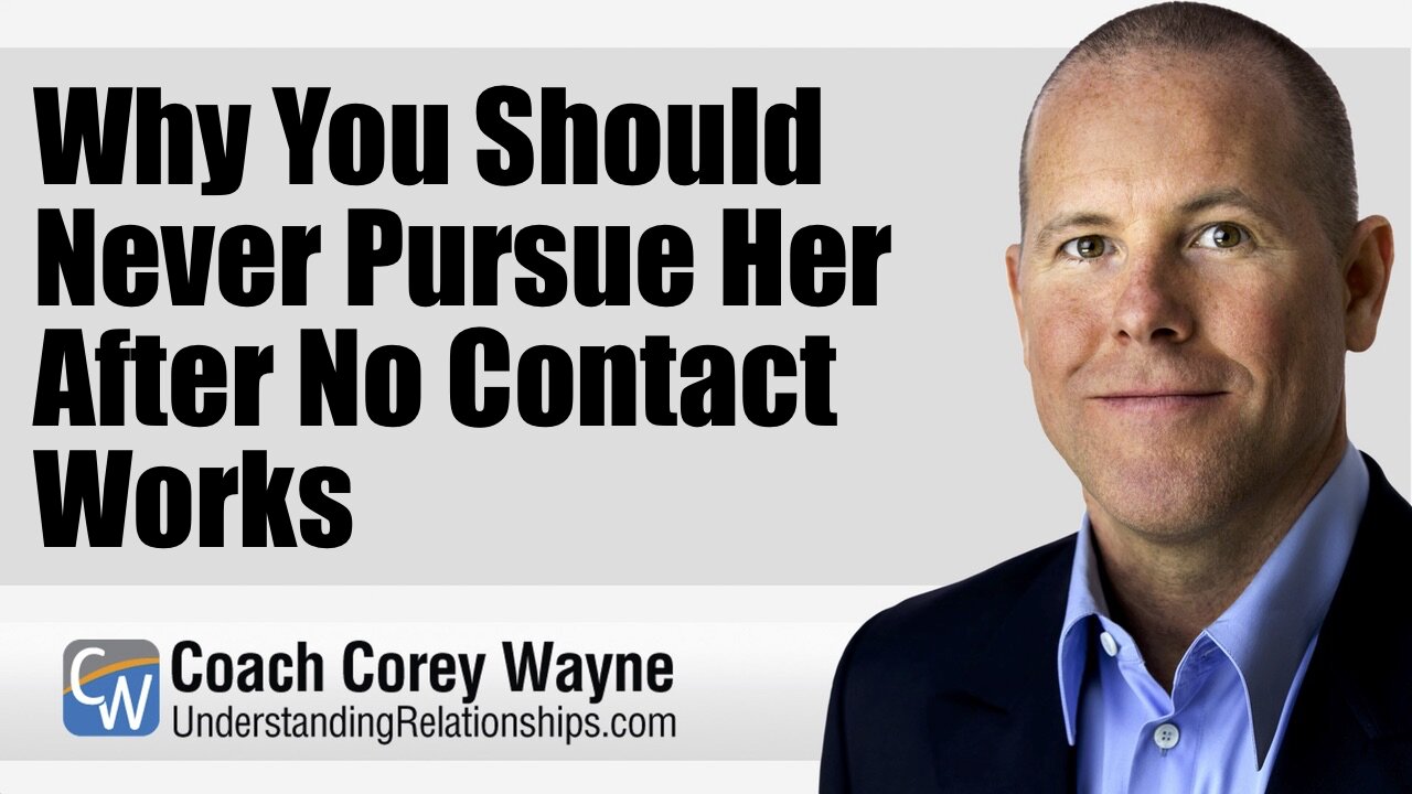 Why You Should Never Pursue Her After No Contact Works