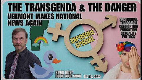 Hypocrisy, exposure, the Superbowl, the trans-agenda, VERMONT and terrorism politics