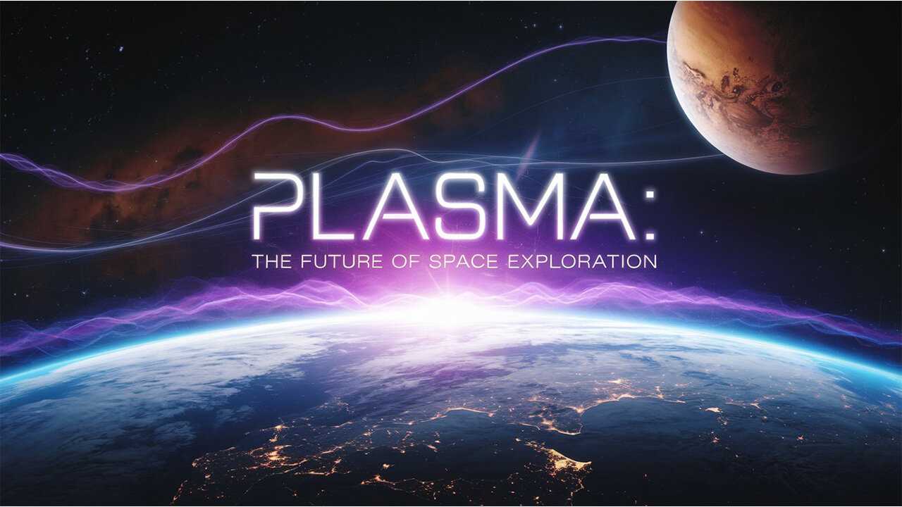 Plasma The Future of Space Exploration