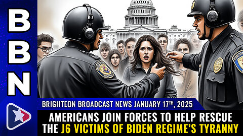 BBN, Jan 17, 2025 – Americans join forces to help RESCUE the J6 VICTIMS...