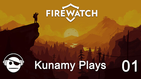 Firewatch | Ep. 01 | Kunamy Master Plays