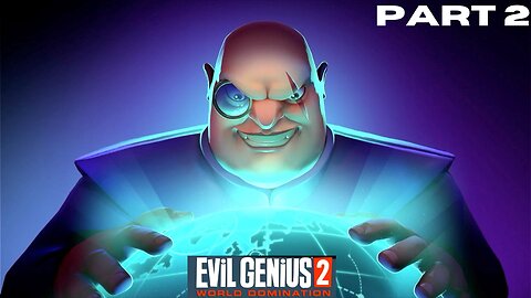 Evil Genius 2: World Domination PART 2