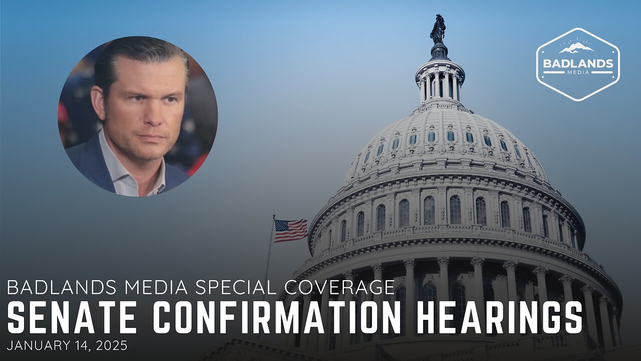 Badlands Media Special Coverage: Senate Confirmation Hearings - 9:30AM ET