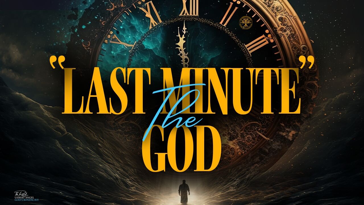 THE LAST MINUTE GOD | Prophet Uebert Angel