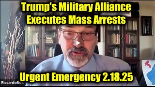 Riccardo Bosi Urgent Emergency 2.18.25 - Trump's Military Alliance Executes Mass Arrests