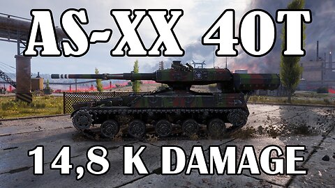 AS-XX 40T - 14k Damage - World of Tanks
