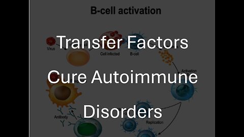 Autoimmune Disorders Cured by Transfer Factors