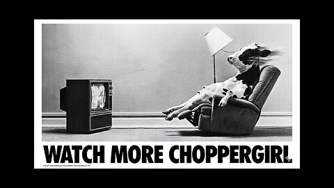 Watch More Choppergirl