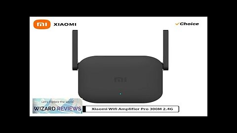 New Original Xiaomi Wifi Amplifier Pro 300M 2.4G Repeater Network Expander Range Review