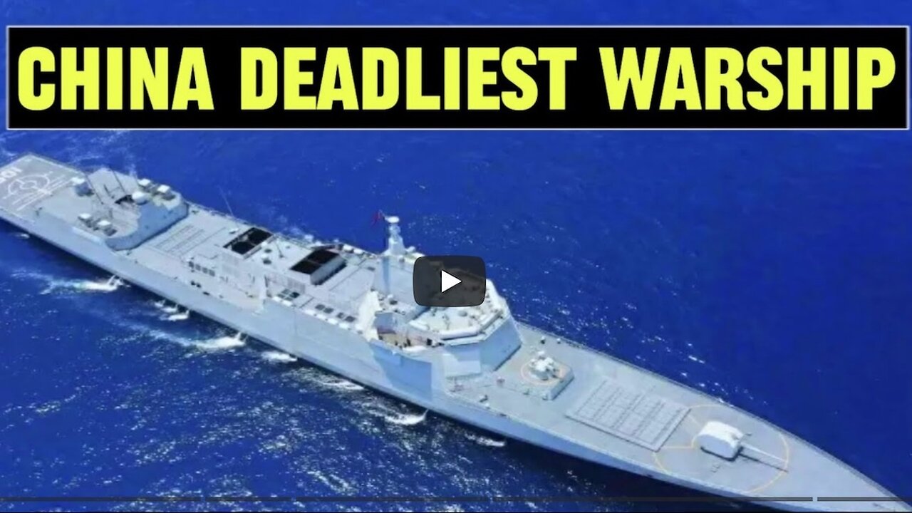China Developed the Largest and Deadliest Type 055 Destroyer to Rival US Navy's Cruisers.