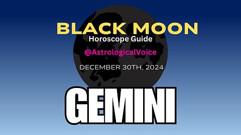 Gemini Black Moon Horoscope Guide Dec 30th 2024