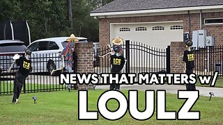 NEWS THAT MATTERS w/ LOULZ