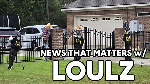 NEWS THAT MATTERS w/ LOULZ