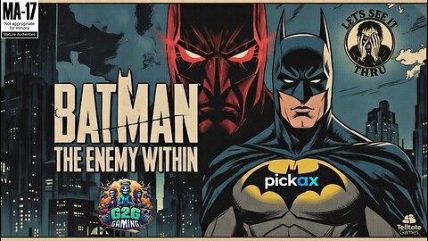 (M+17) Lets See It Thru! Ep. 28 Batman The Enemy Within