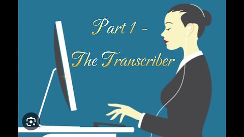 Part 1 - The Transciber