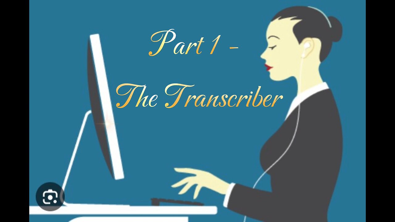 Part 1 - The Transciber
