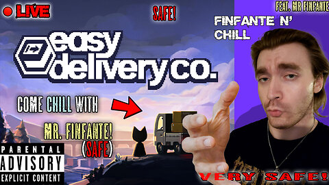 Calm your nerves; super chill stream w/ Mr. Finfante (totally calm, 100%) | Easy Delivery Co. (Safe)