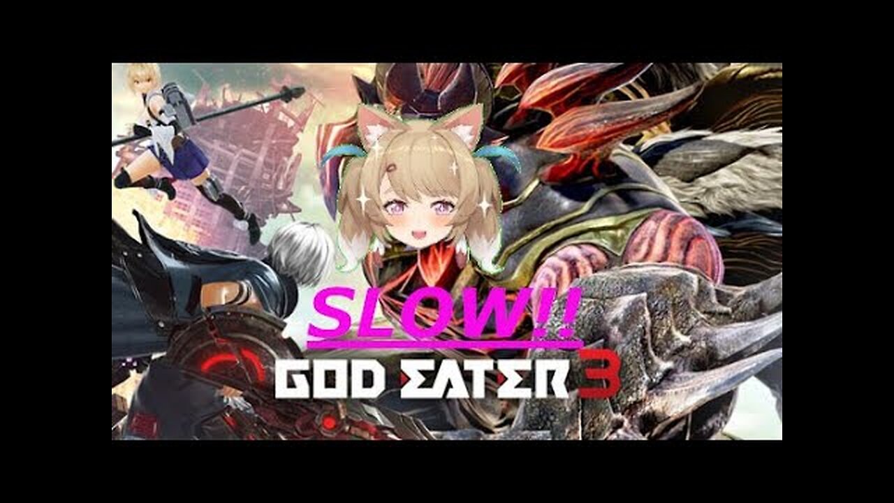 God Eater 3 is a SLOOOOOOW Burn