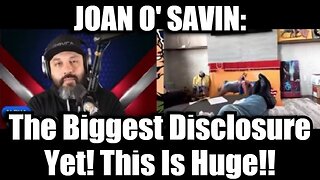 Juan O' Savin: The Biggest Disclosure Yet! This Is Huge!!