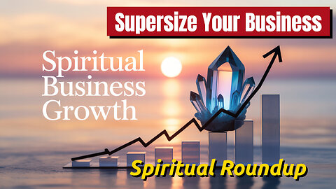 Do A Spiritual Roundup Today To Supersize Your Business!