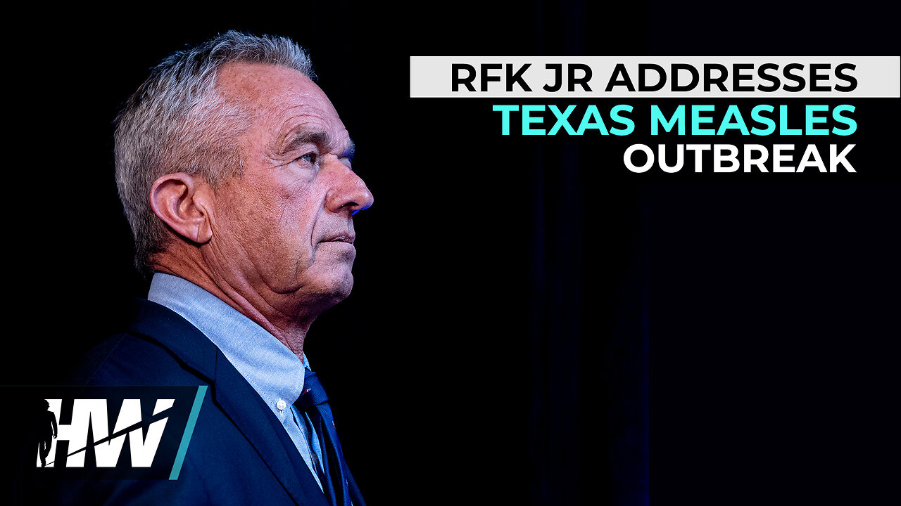 RFK JR ADDRESSES TEXAS MEASLES OUTBREAK