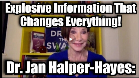 Dr. Jan Halper-Hayes- Explosive Information That Changes Everything!