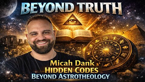 📢BEYOND TRUTH📢with Nina & Robert - EP. 3 ✴ Micah Dank ✴ Hidden Codes Beyond Astrotheology Part 1