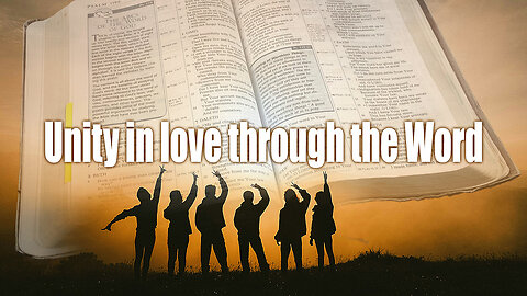 Unity in love through the Word
