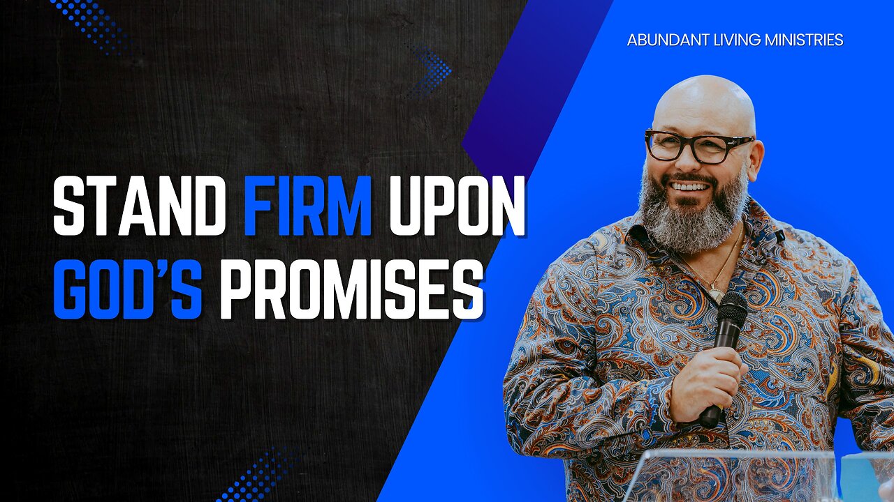 Stand Upon God's Promises | Abundant Living Ministries