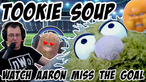 Tookie Soup: Puppet and Produce Watch as Aaron Misses the Goal