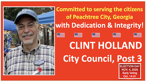 Clint Holland, Peachtree City, Council Post 3, Candidate! Serving with Dedication & Integrity!