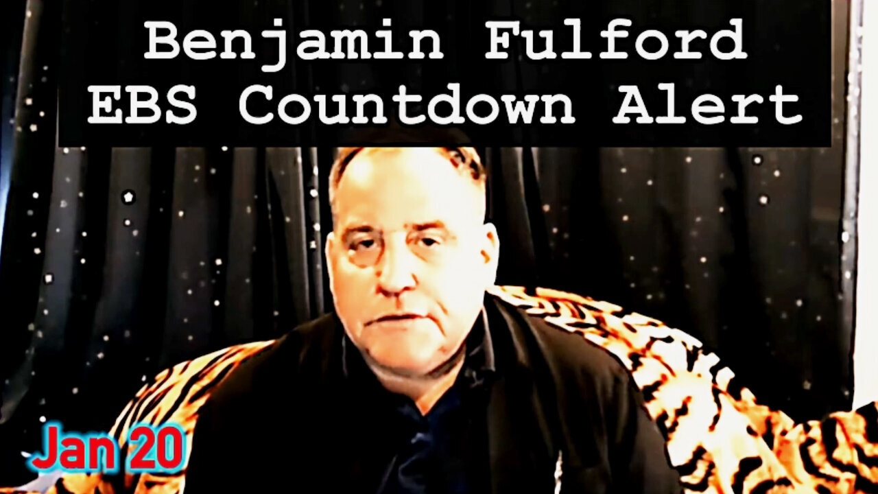 Benjamin Fulford BIG INTEL - EBS Countdown Alert!