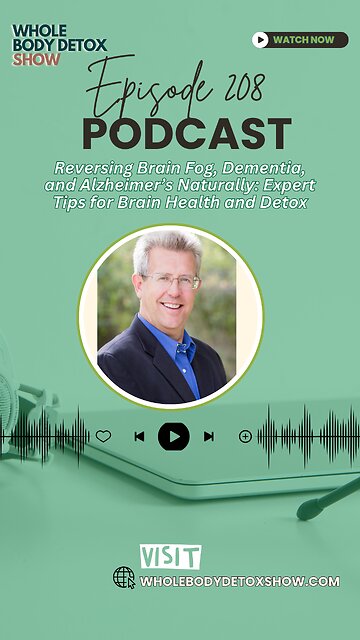 Reversing Brain Fog, Dementia, and Alzheimer’s Naturally: Expert Tips for Brain Health and Detox