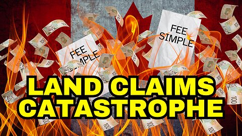 Canada's Looming Land Claim Catastrophe